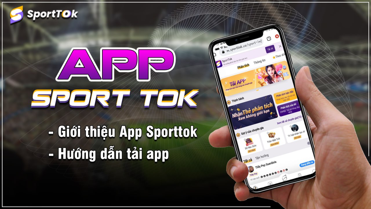 App Sporttok - Ứng dụng thể thao trực tuyến số 1 châu Á